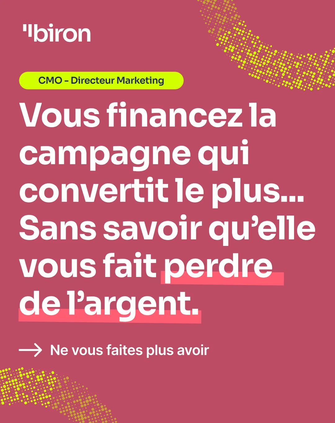 CMO, directeur marketing : vous financez la campagne qui convertit le plus… sans savoir qu'elle vous fait perdre de l'argent. Ne vous faites plus avoir.