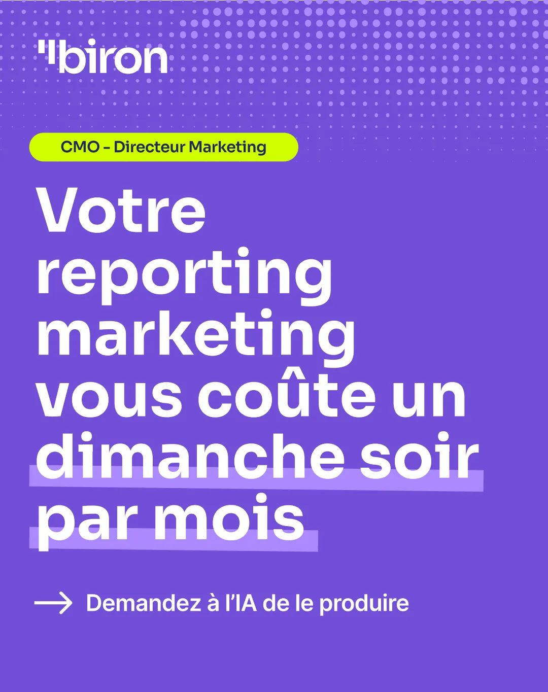 CMO, directeur marketing : votre reporting marketing vous coûte un dimanche soir par mois. Demandez à l'IA de le produire.
